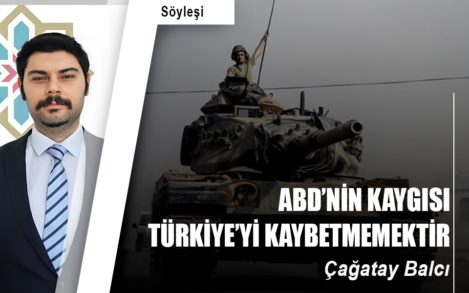 ABD’nin kaygısı Türkiye’yi kaybetmemektir